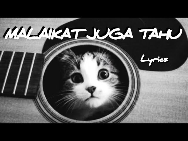 Malaikat Juga Tahu - Lyrics class=