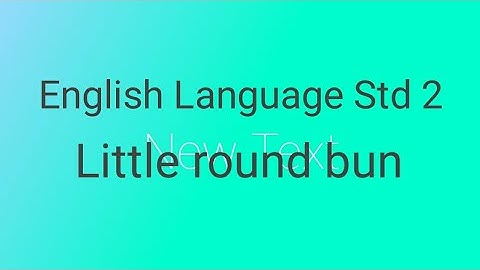 Class 2 English language Lesson 5 ( Little round bun) Answer of C