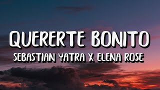 Sebastián Yatra x Elena Rose - Quererte Bonito (Letra/Lyrics)