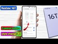 realme 16t me notification panel style kaise badale, realme 16t me quick setting layout change karna