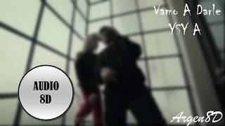 (Audio8D) YSY A - Vamo A Darle