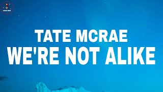 Tate Mcrae  We're Not Alike (Lyrics)