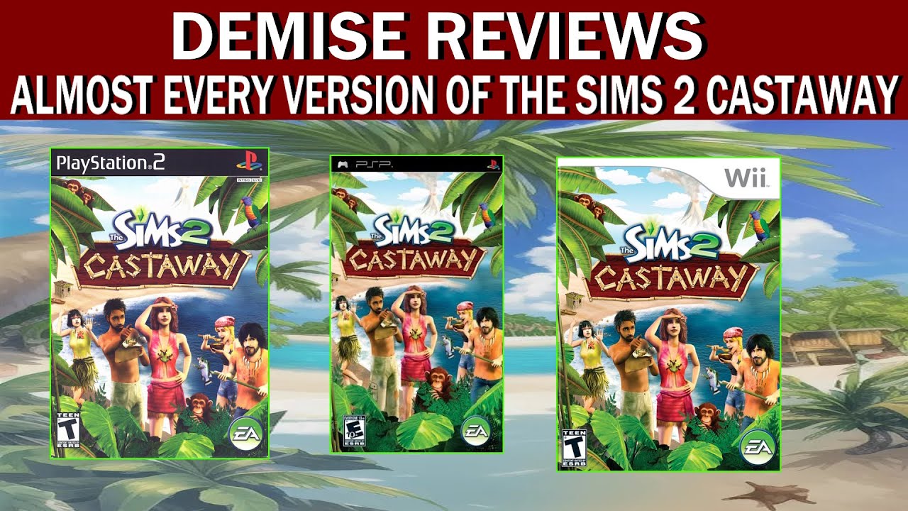 I Review Almost Every Version of The Sims 2 Castaway