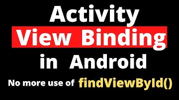 View Binding in Android | View Binding in Android Studio | View Binding Android in Hindi