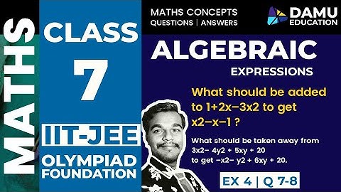 Algebraic Expressions | Addition, Subtraction of Algebraic Expressions  | Ex 4 Q 7-8 | 7th Class