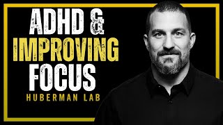 ADHD & How Anyone Can Improve Their Focus | Andrew Huberman
