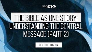 The Bible As One Story: Understanding The Central Message (Part 2) | Reverend Bode Johnson