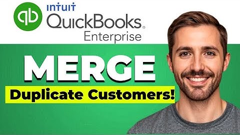 How to merge duplicate customers in QuickBooks Enterprise