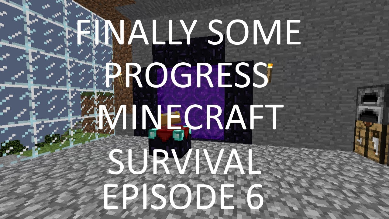 Finally Some Progress Minecraft Survival Ep6 - YouTube