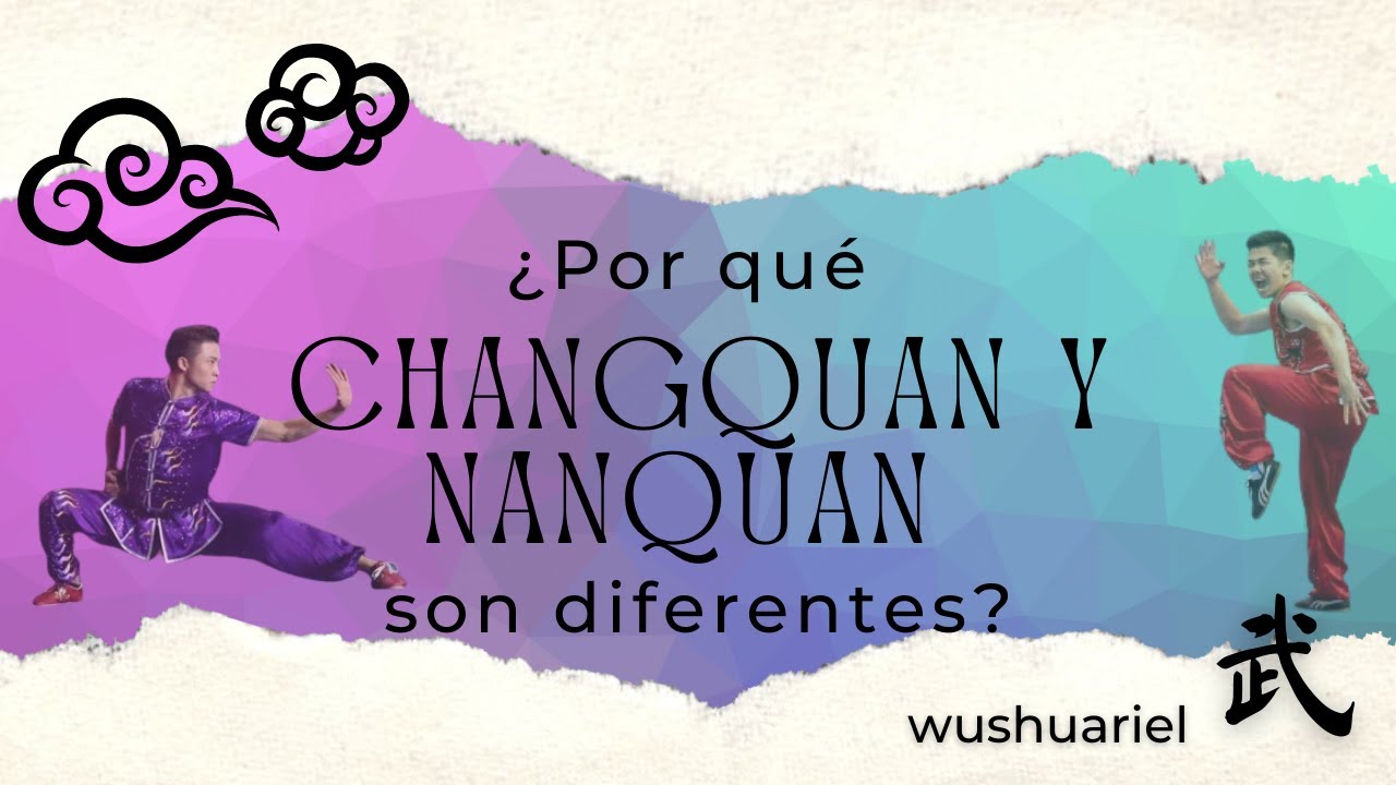 ¿Por qué el Chang Quan y el Nan Quan son diferentes?
