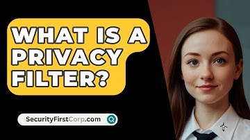 What Is A Privacy Filter? - SecurityFirstCorp.com