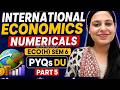 ECO(H) SEM 6 INTERNATIONAL TRADE PYQs | ALL INTERNATIONAL TRADE NUMERICAL Eco(H) Sem 6 DU