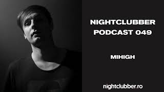 Mihigh - Nightclubber Podcast 49