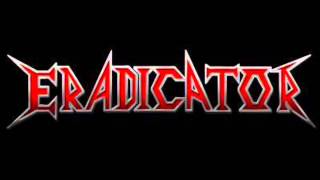 ERADICATOR  - Immortal Sacrifice