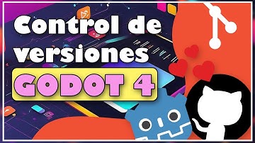 ¡NO PIERDAS MÁS CÓDIGO! Control de versiones en GODOT 4
