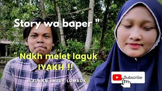 Story wa sasak baper - Ndkh melet laguk eakh - filem OMG lombok