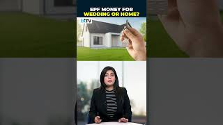 Need Money For Marriage, Education Or Home? EPF Withdrawal Rules Explained