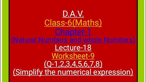 D.A.V. Maths Class-6 Chapter-1 Worksheet-9(Simplify the numerical expressions) lecture-18