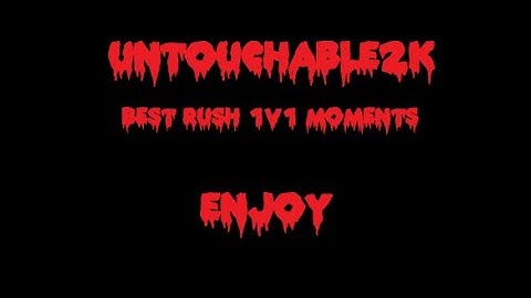 My best Rush 1v1 clips