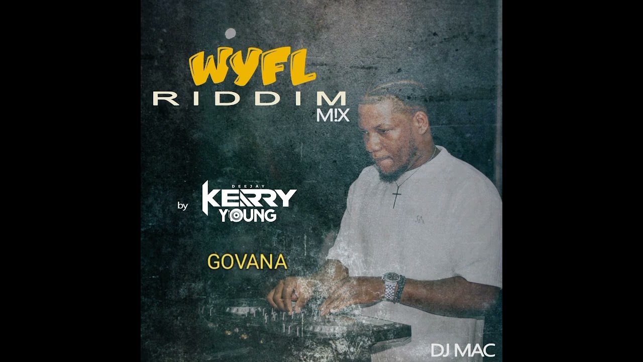 DJ KERRY YOUNG-WYFL RIDDIM  SESSION MIX 