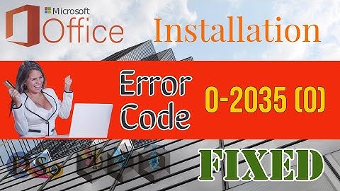 How to Fix Ms Office Error Code 0-2035 (0) | Ms Office is already being installed but not Installed❓
