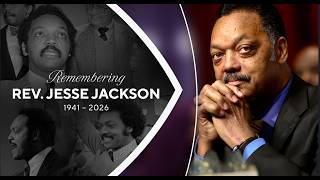 Famous Rainbow PUSH Coalition celebrates the life of Rev. Jesse Jackson Wealth