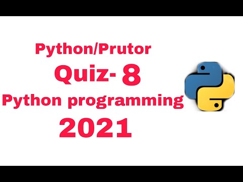 PYTHON PROGRAMMING PRUTOR | QUIZ 8 |100% CORRECT ANSWERS WITH REASONS