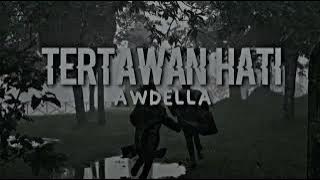 Awdella - Tertawan Hati (Normal   Reverb) TikTok Version (Tak Mau Kehilangan Tapi Lelah Berjuang)