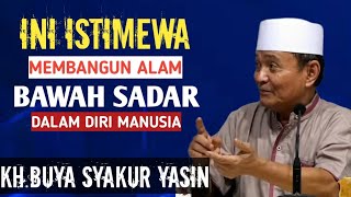 Ini istimewa..Membangun alam bawah sadar dalam diri manusia.KH.BUYA SYAKUR YASIN