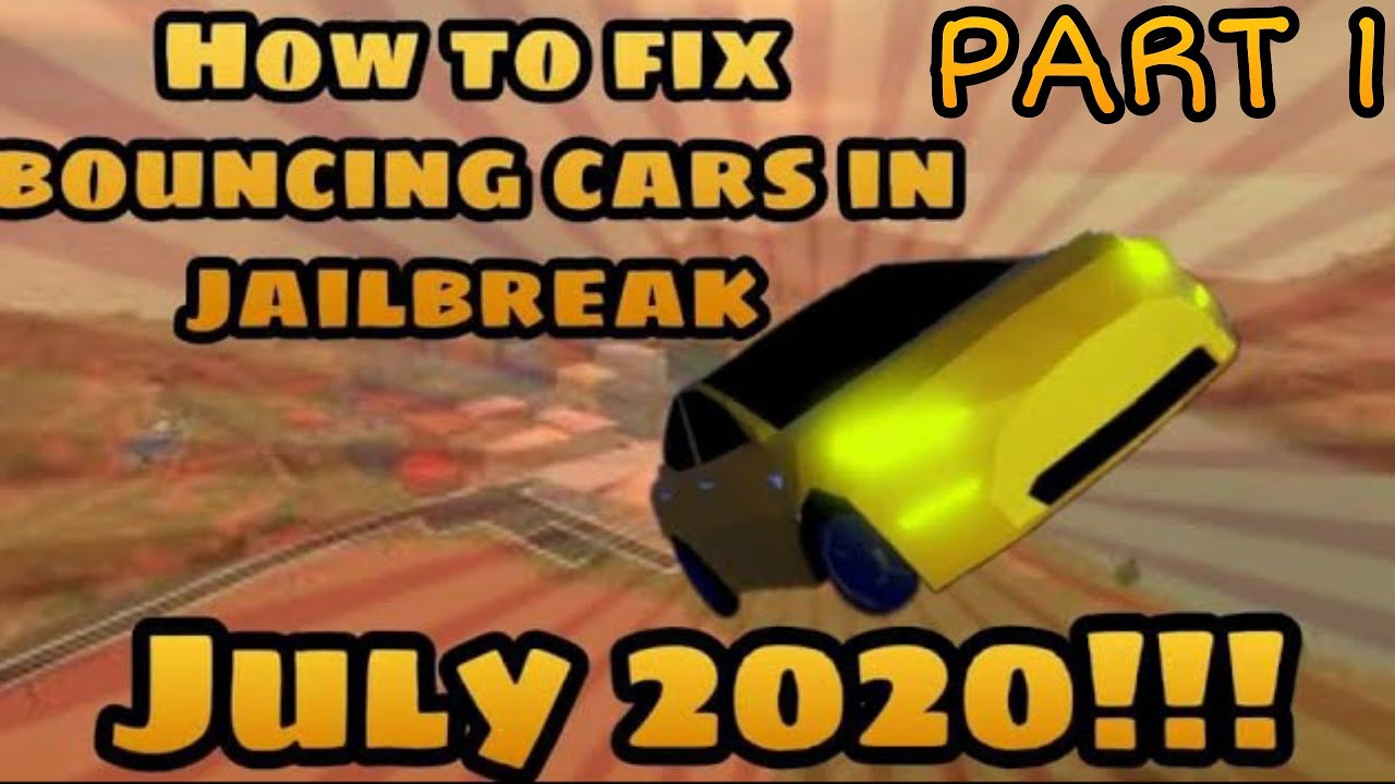 roblox jailbreak how to fix cars bouncy bug issue 2017 2019 youtube