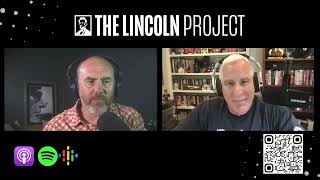 The Lincoln Project Podcast | Guest: John Sipher and Trygve Olson