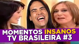 Os Momentos Mais INSANOS da Televisão Brasileira! #3