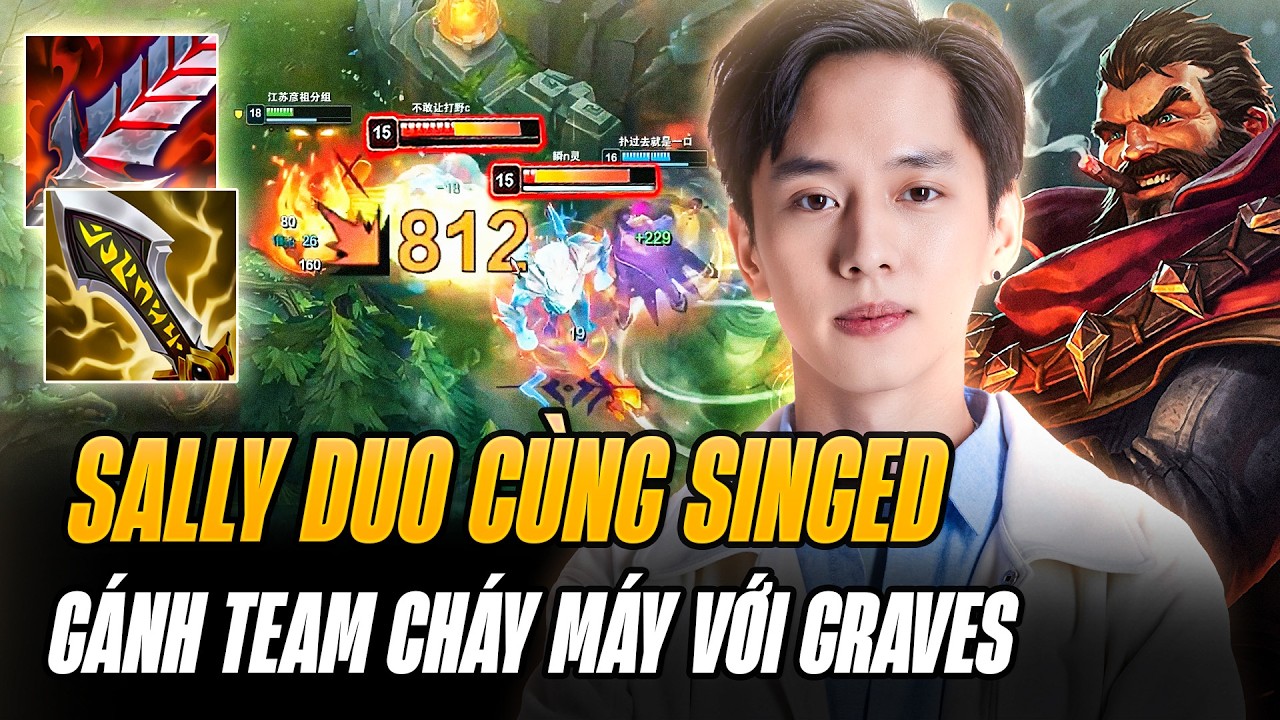 Sally Vác Graves 100% Chí Mạng Duo Cùng Singed Bị Đấm Game Trước Kéo Rank Uy Tín Với Lối Chơi Meta