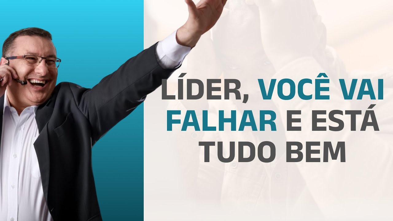 Líder, Você Vai Falhar e Está Tudo Bem - YouTube