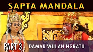 Ketoprak Pati  SAPTA MANDALA Cerita DAMAR WULAN NGRATU PART 3