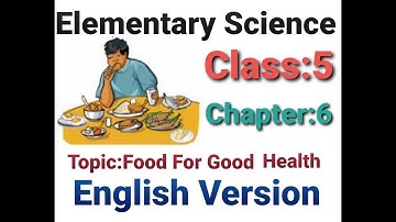 Class-5 | Elementary Science | Food For Good Health | Chapter-6 | Sweet Cherry world Education