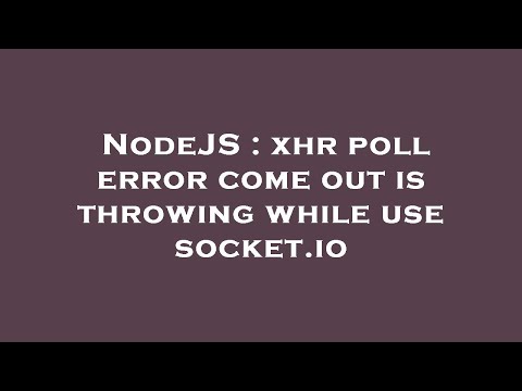 NodeJS : xhr poll error come out is throwing while use socket.io