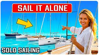 5 Sailboats You Can Actually Handle Alone