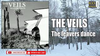 THE VEILS  - THE LEAVERS DANCE  (HQ)