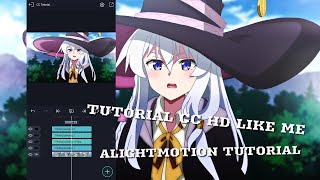 TUTORIAL CC HD LIKE ME. AlightMotion Tutorial