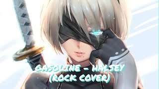 【Nightcore】 Gasoline  - Halsey  (Rock Cover)