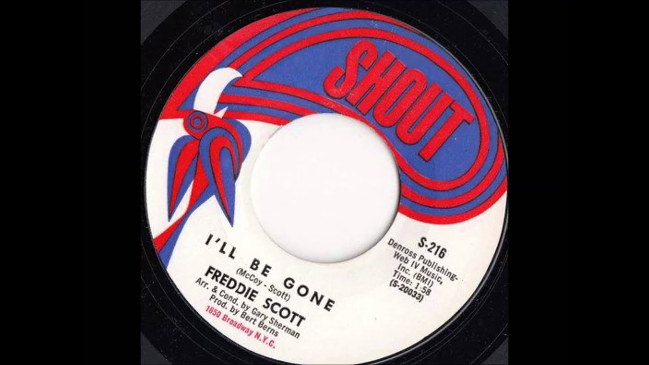 Watch Freddie Scott ... I'll be gone. on YouTube Watch Freddie Scott ... I'll be gone. on YouTube