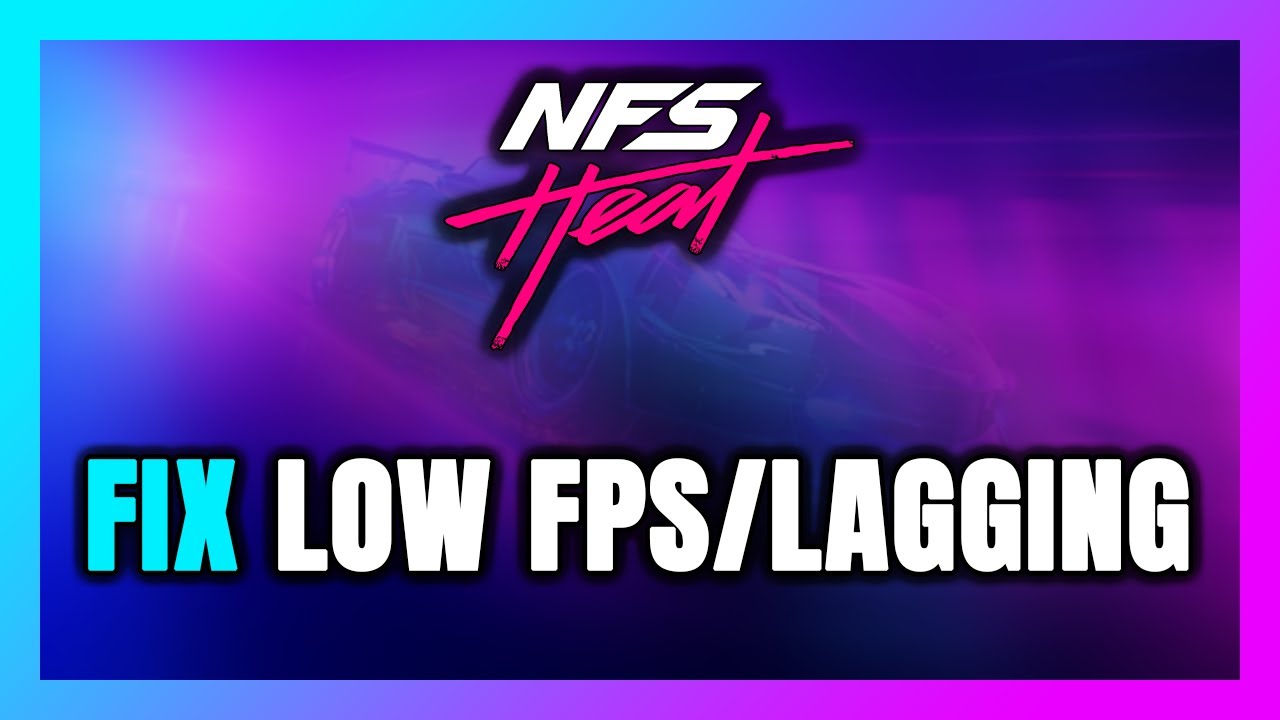 How to FIX Need for Speed Heat Low FPS & Lagging! - YouTube