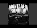 Montagem Bandido