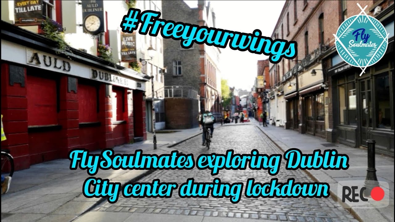 FlySoulmates in Ireland - Dublin city centre during lockdown