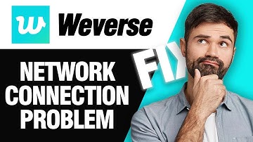 How To Fix Weverse App Network Connection Problem | Easy Quick Solution