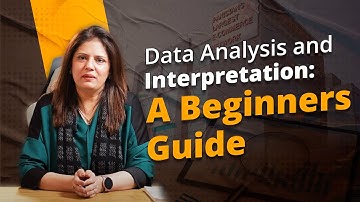 Data Analysis and Interpretation: A Beginners Guide To The Data Analysis Process