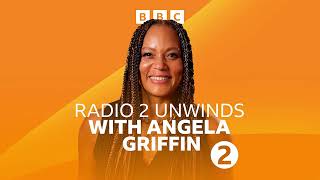 Celebrity BBC Radio 2 Unwinds with Angela Griffin, Bonfire Acoustic Unwinds Mix Wealth