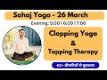 Subhash Yogakro - Clapping Yoga &amp; Tapping Therapy - 26 March - Subhash Yogakro - Evening