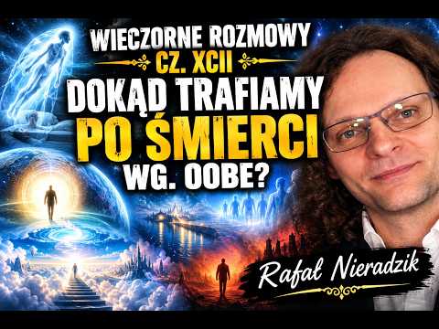 Evening Conversations Part XCII - Where do we go after death according to OOBE?
